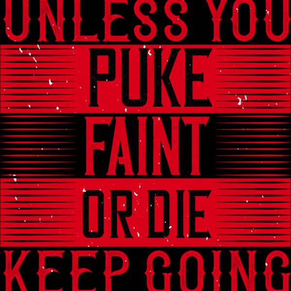 Unless you puke  faint  or die  keep going Thumbnail