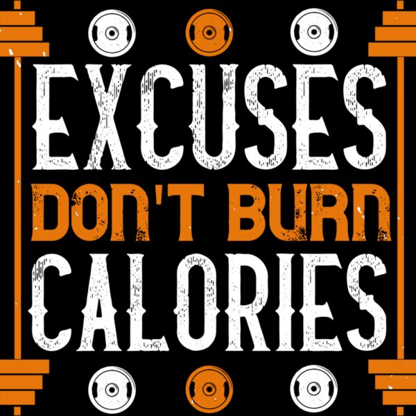 excuses don t burns calories Thumbnail