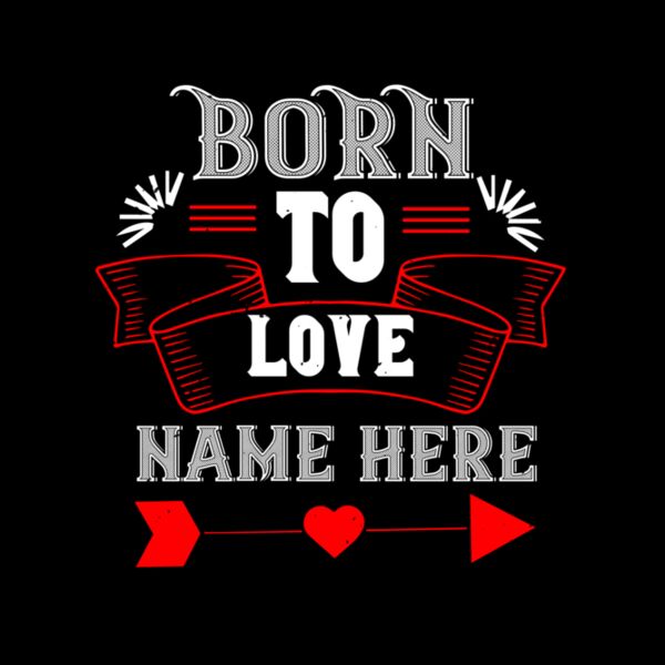 born to love name here 01 Thumbnail