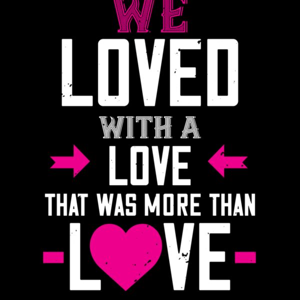 we loved with a love that was more than love 01 Thumbnail